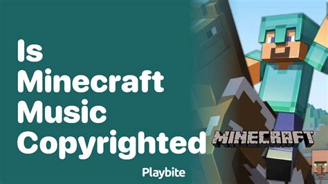 Is Minecraft Music Copyrighted? A Detailed Analysis