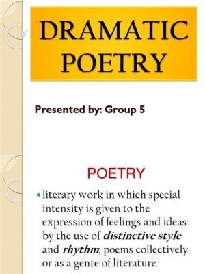 What Is Dramatic Poetry: An Exploration of its Essence and Diversity